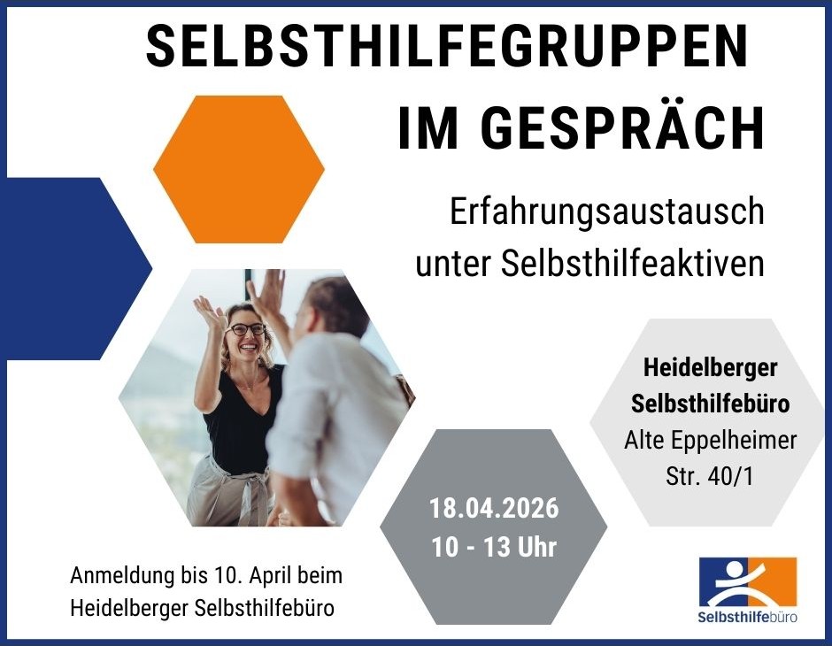 Zu sehen ist die Schrift: Selbsthilfegruppen im Gespräch, Erfahrungsaustausch unter Selbsthilfeaktiven. Anmeldung bis 10. April beim Heidelberger Selbsthilfebüro. In farbig unterschiedlich gestalteten Sechsecken (orange, blau, grau) ist die Schrift zu sehen: 18.04.2026. 10-13 Uhr, Heidelberger Selbsthilfebüro Alte Eppelheimer Str. 40/1. In einem weiteren Sechseck ist eine Frau mit Brille zu sehen, die einem Mann "High Five" gibt.